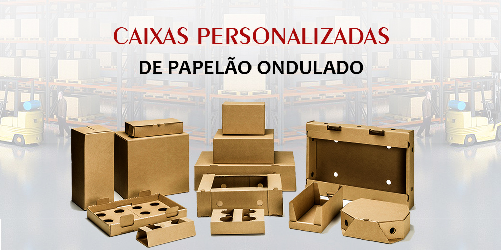 caixas personalizadas de papelão ondulado